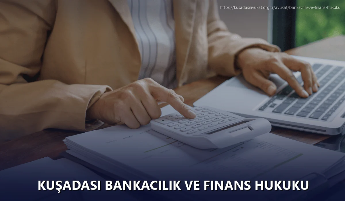 Kuşadasi Bankacılık ve Finans Hukuku