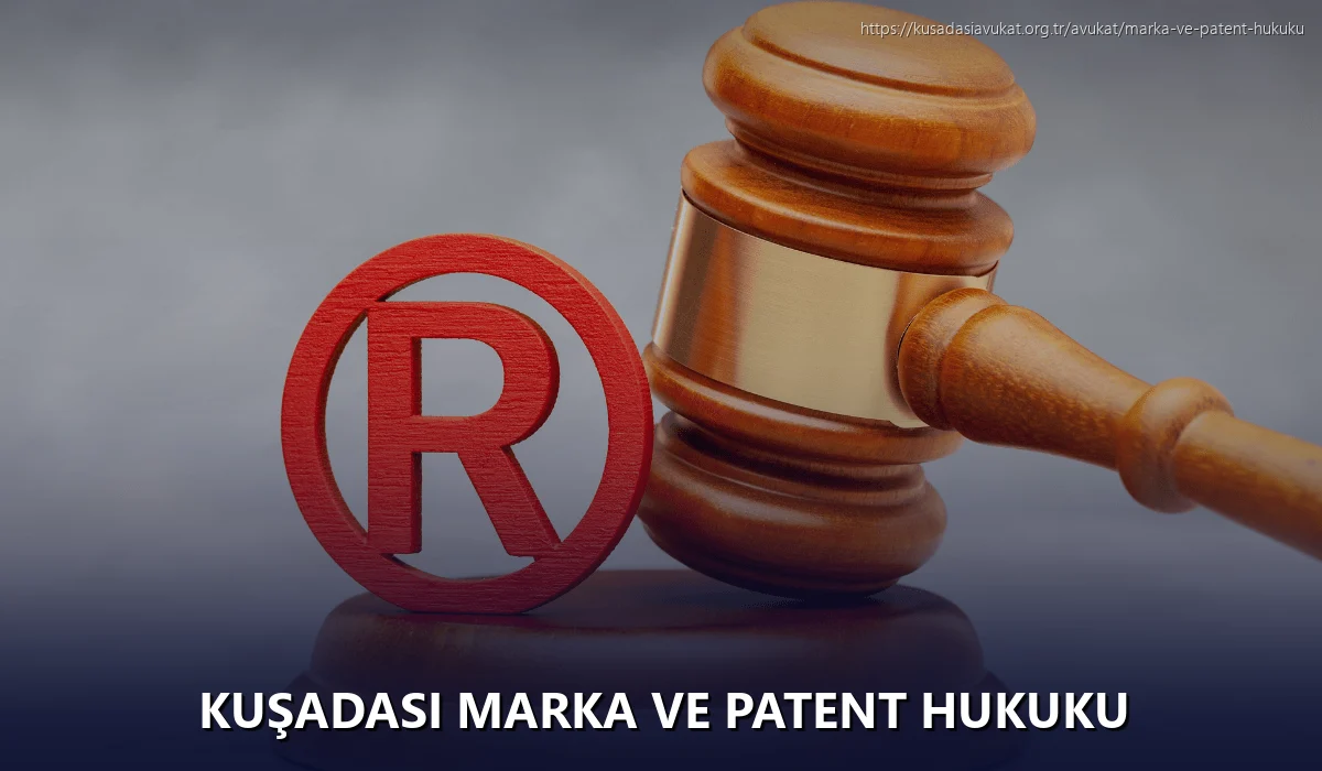 Kuşadasi Marka ve Patent Hukuku