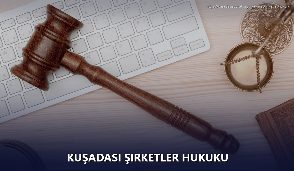 Kuşadasi Şirketler Hukuku