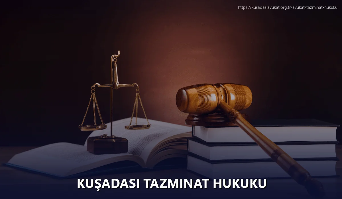 Kuşadasi Tazminat Hukuku